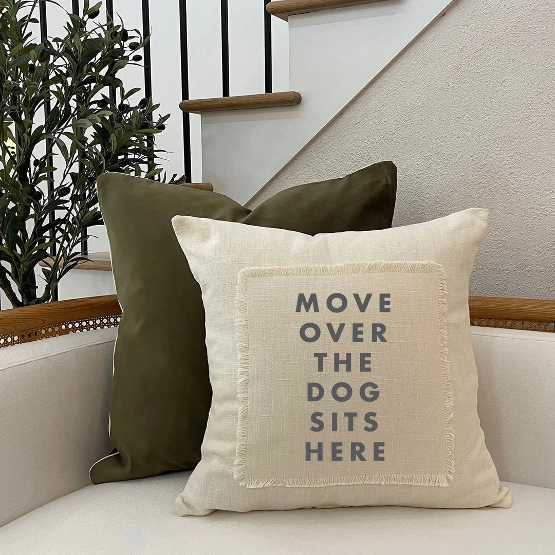 Move Over the Dog Sits Here Pillow Cover-Casa Dolce